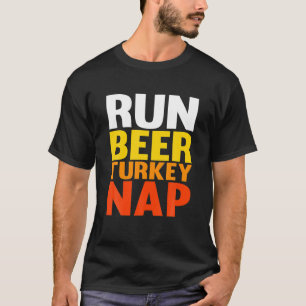 Camiseta Run Beer Turkey Nap Engraçado Ação de Graças 2021 