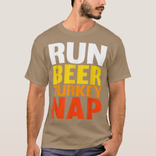 Camiseta Run Beer Turkey Nap Funny Thanksgiving 2021 Trot s