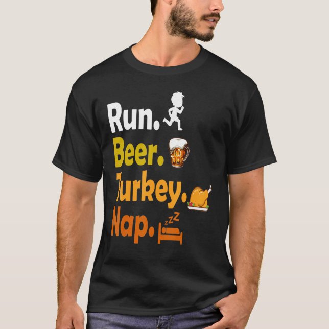 Camiseta Run Beer Turkey Nap Thanksgiving Turkey (Frente)