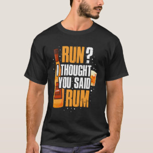 Camiseta Run I Pensei Que Você Disse Rum