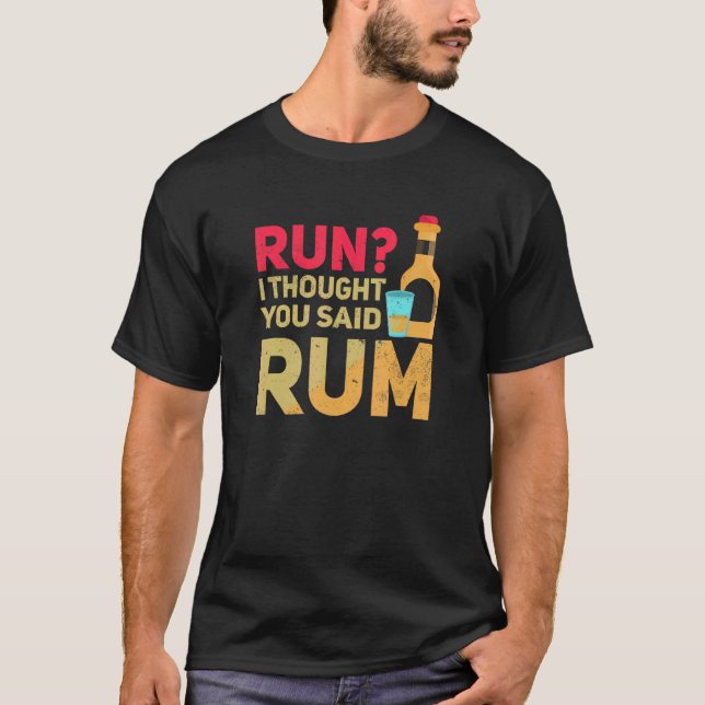 Camiseta Run I Pensei Que Você Disse Rum (Frente)