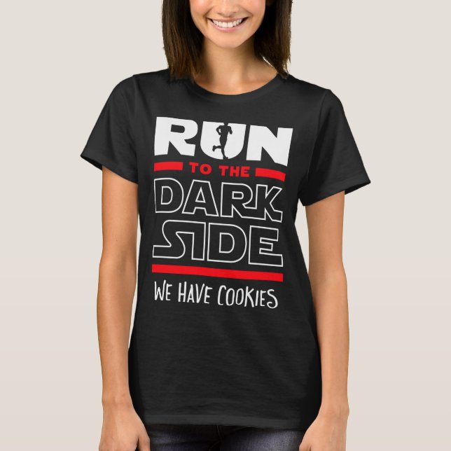 Camiseta Run To The Dark Side We Have Cookies  (Frente)