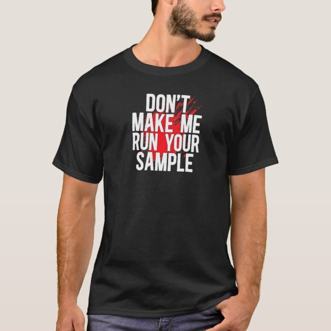 Camiseta Run Your Sample Forensic Scientist Forensic Scienc (Frente)