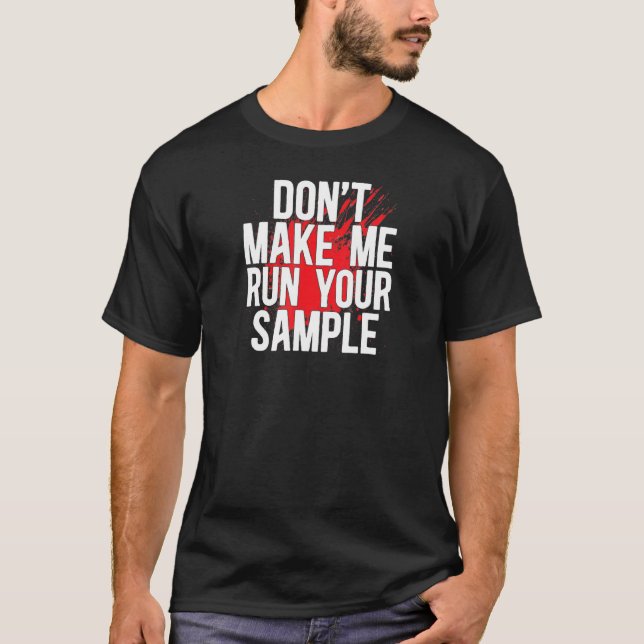 Camiseta Run Your Sample Forensic Scientist Forensic Scienc (Frente)