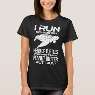 Camiseta Runner I Run I m lenta than Herd of Turt