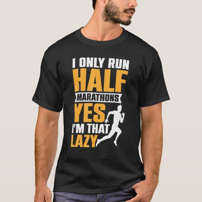 Camiseta Runner I Run Only Half Marathons Running (Frente)