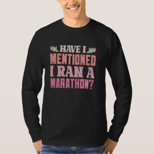 Camiseta Runner, JÁ MENCIONEI QUE CORREI UM MARATHON Engraç