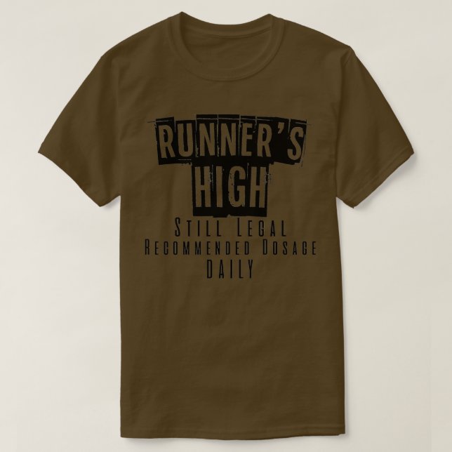 Camiseta Runnerx27s High Still Legal Recommended Dosage Dai (Frente do Design)