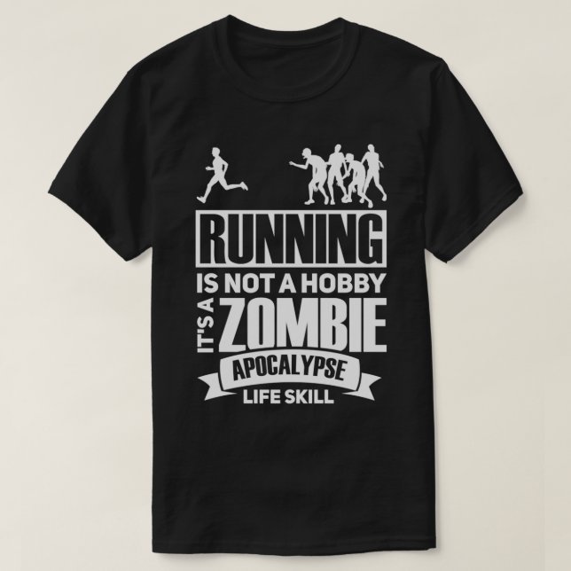 Camiseta Running is not a hobby it's a zombie apocalypse Ru (Frente do Design)