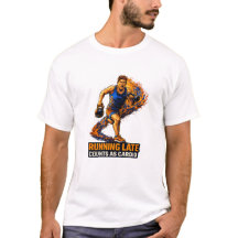 Camiseta Running Late Counts As Cardio – Camisa en