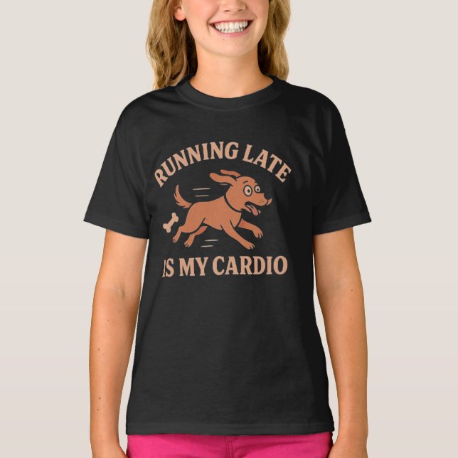 Camiseta Running Late Is My Cardio Funny Dog  Pets lovers  (Frente)