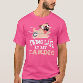 Camiseta Running Late Is My Cardio Funny Men Women