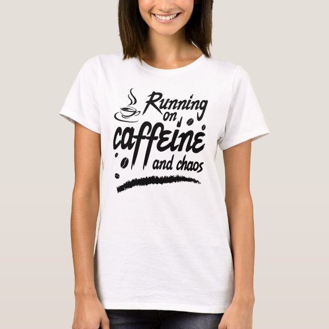 Camiseta Running on Caffeine and Chaos (Frente)