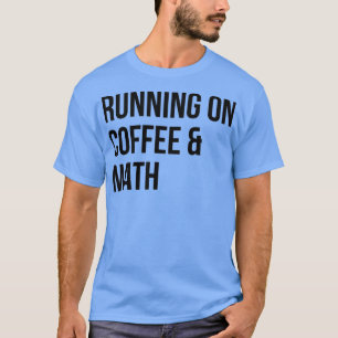 Camiseta Running on Coffee and Math