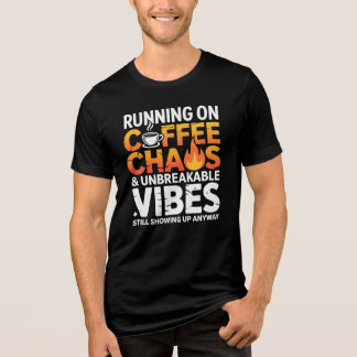 Camiseta Running on Coffee Chaos Unbreakable Vibes