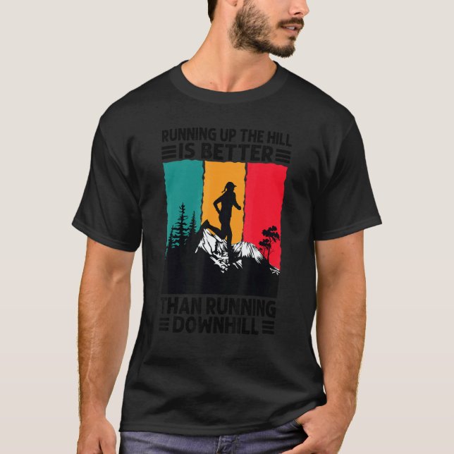 Camiseta Running Up The Hill Is Better Than Running Downhil (Frente)