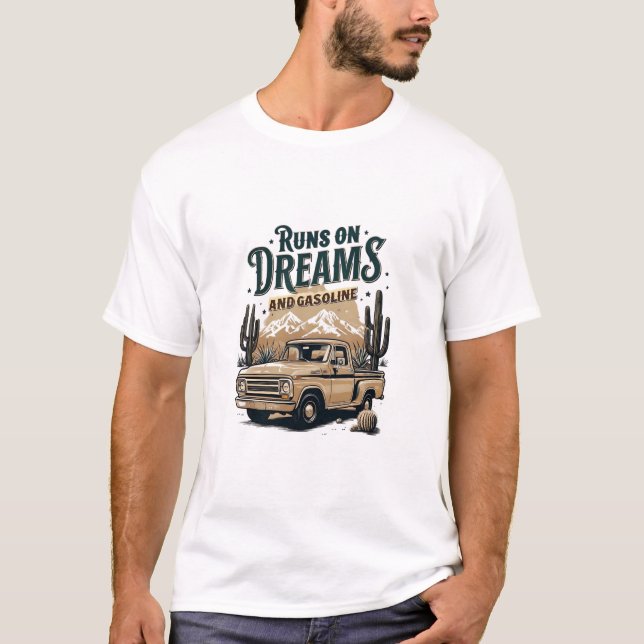 Camiseta Runs on Dreams and Gasoline (Frente)