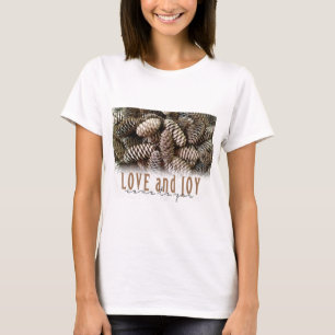 Camiseta Rustic Holiday Love and Joy Pine Cone