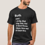 Camiseta Ruth Definition Personalised Funny Birthday Gift I<br><div class="desc">A legal e fofa trabalho de arte de definição amorosa de "Ruth" é um presente perfeito para qualquer mulher que você queira surpreender. Perfeito para si mesmo ou como presente para a sua garota favorita. Pegue a design agora!</div>