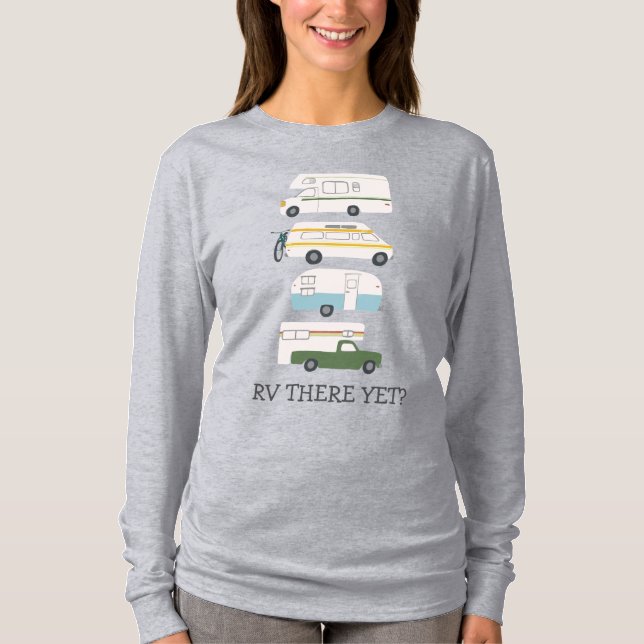 Camiseta RV AINDA? Campervan vanlife RV Trailer CUSTOM (Frente)