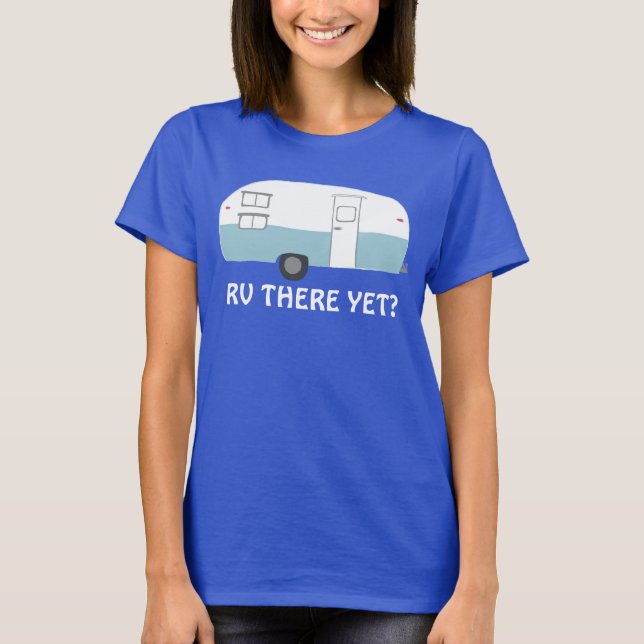 Camiseta RV AINDA? trailer Vintage camper PERSONALIZADO (Frente)