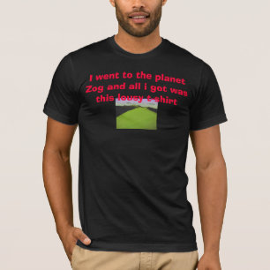 Camiseta S1aa, eu fui ao planeta Zog e tudo eu obtive o wa
