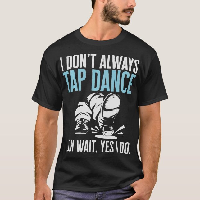 Camiseta S2 Tap Dance Tap Dancing Tap Dancer (133) (Frente)