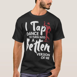 Camiseta S2 Tap Dance Tap Dancing Tap Dancer (142)