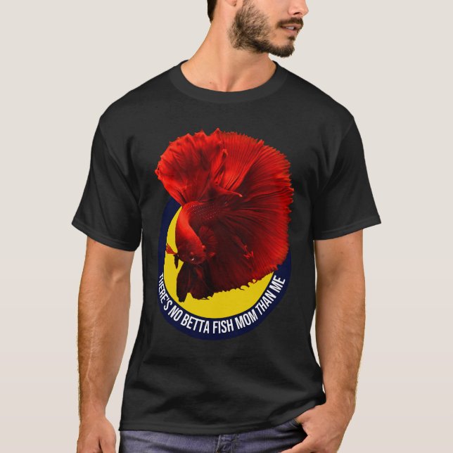 Camiseta S No Betta Fish Mãe Than Me 436 (Frente)