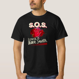 Camiseta S.O.S. Slower. Older. Smarter.