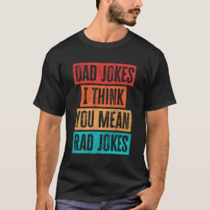 Camiseta S Piadas Pais Eu Acho Que Você Quer Dizer Piadas R