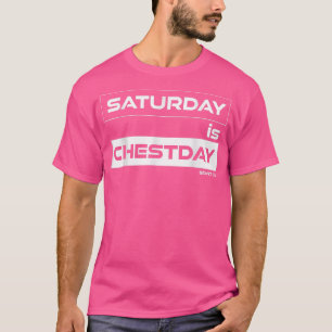 Camiseta Sábado é Chestday Chest Sábado Gym Motivatio