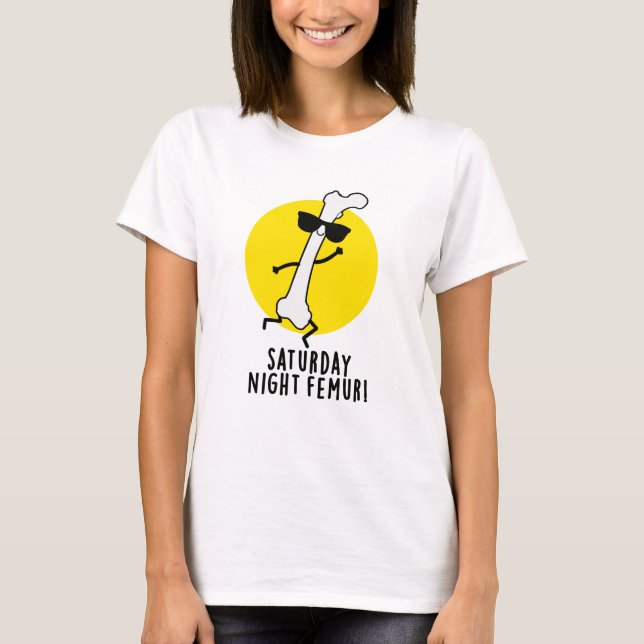 Camiseta Sábado Noite Femur Funny Bone Pun (Frente)