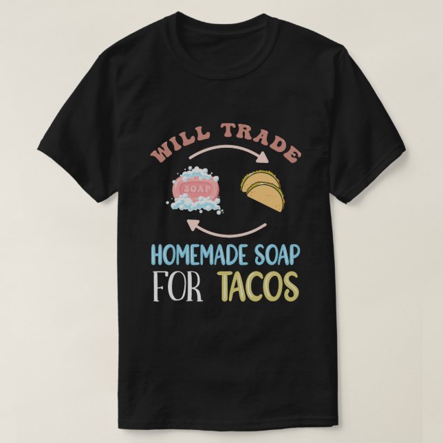 Camiseta Sabão De Casca Para Tacos, Fazer De Sabão (Frente do Design)