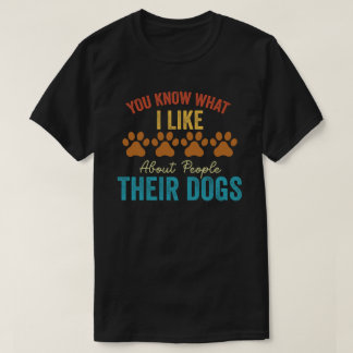 Camiseta Sabe O Que Eu Gosto Sobre As Pessoas Os Cães Deles