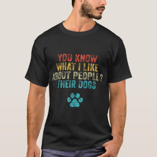 Camiseta Sabe O Que Eu Gosto Sobre As Pessoas Os Cães Deles