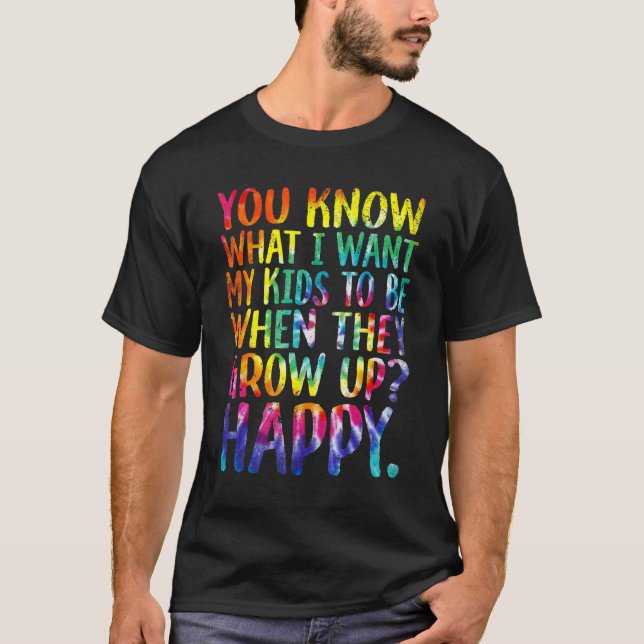 Camiseta Sabe O Que Quero Para Meus Filhos Felizes Crianças (Frente)
