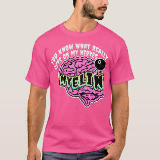 Camiseta Sabe O Que Realmente Me Dá Nos Nervos Myelin Biol