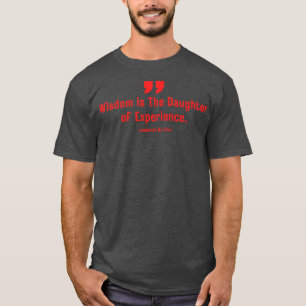 Camiseta Sabedoria é a filha da experiência Leonardo Da V