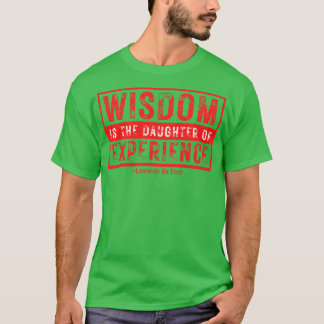 Camiseta Sabedoria é a filha da experiência Leonardo Da V
