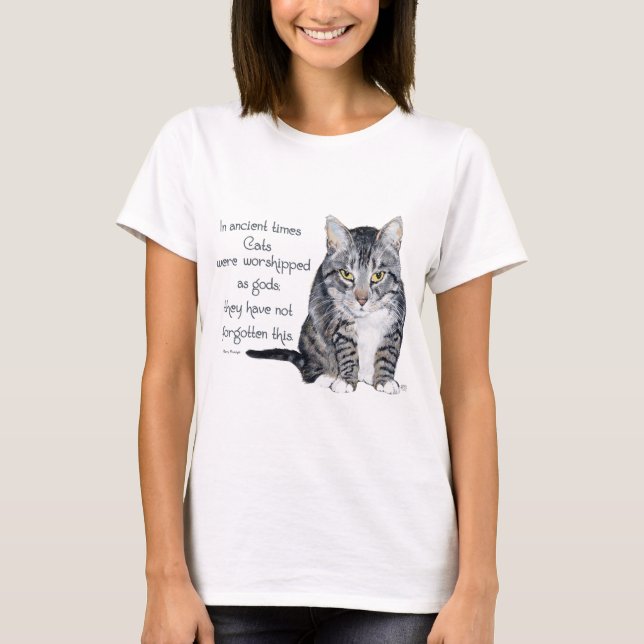 Camiseta Sabedoria Gato - nos tempos antigos, Gatos eram (Frente)