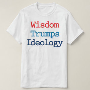 Camiseta Sabedoria Supera Ideologia - Anti Presidente Trump