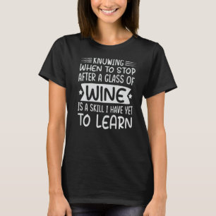Camiseta Sabendo Quando Parar Depois De Um Vidro De Vinho