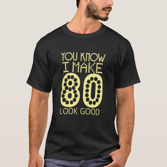 Camiseta Sabes Que Faço 80 Pareceres Boa Celebração De Aniv (Frente)