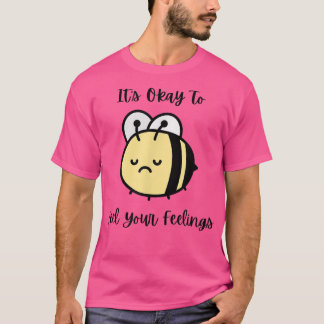 Camiseta Sad Bee Mental Health Cute Está Tudo Bem Sentir Su