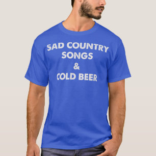 Camiseta Sad Country Songs And Cold Beer Funny & Distressed