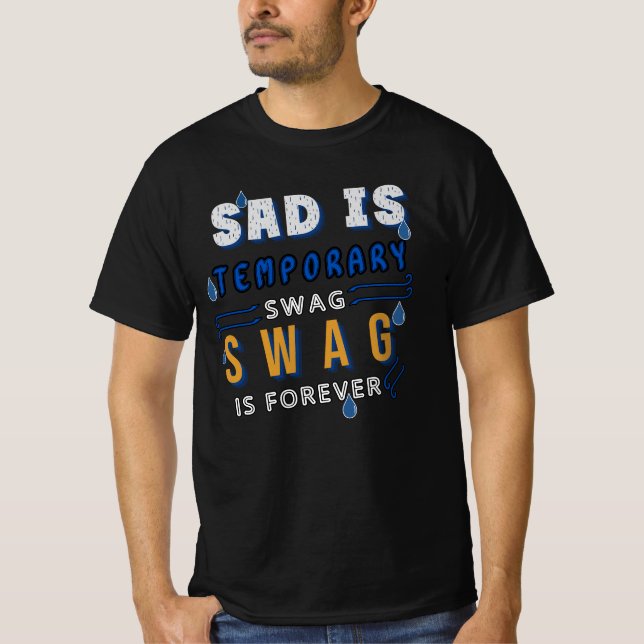 Camiseta Sad É O Swag Temporário Para Sempre (Frente)