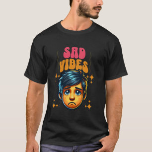 Camiseta Sad Vibes encara - Expresse seus sentimentos com u