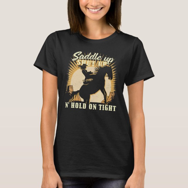 Camiseta Saddle up clam up and hold on tight u2013 Cowgirl  (Frente)