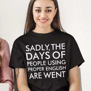 Camiseta Sadly People Using Proper English Spelling
